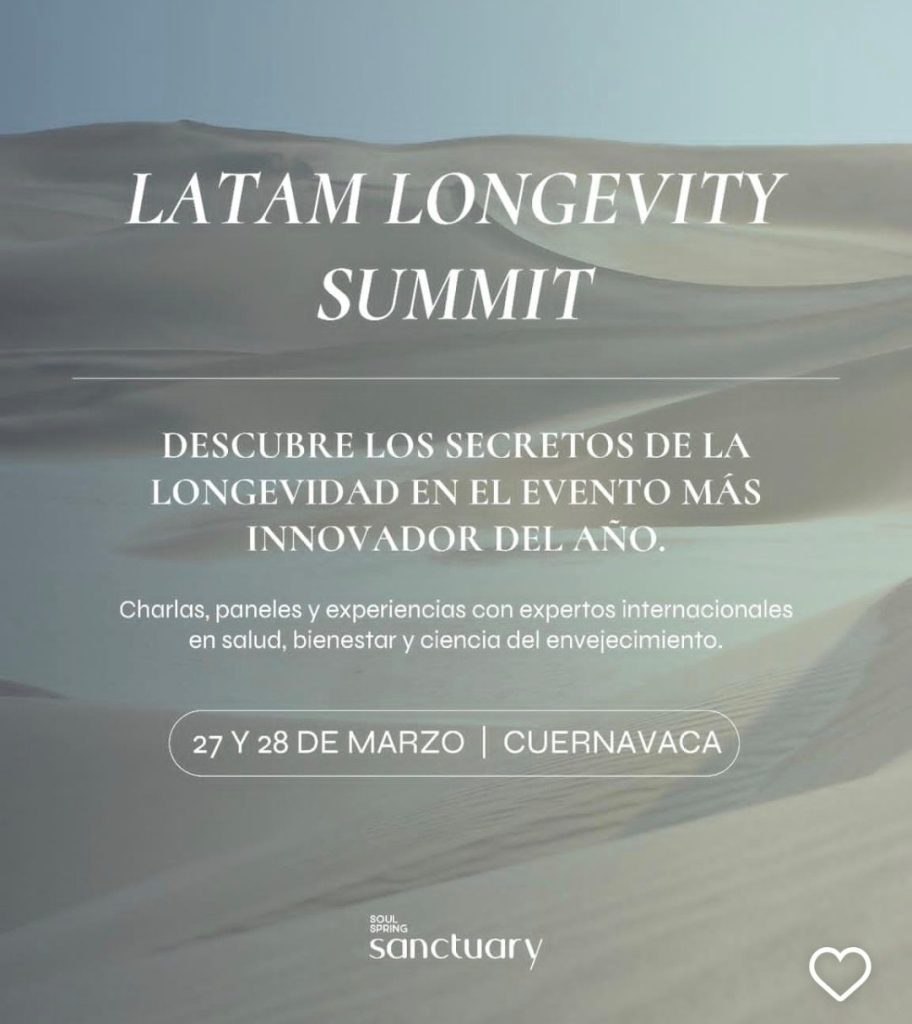 Latam Longevity Summit, 27 y 28 de marzo en Xochitepec, Morelos.
